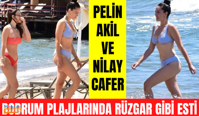 Pelin Akil Altan ile Nilay Cafer tatilde! Pelin Akil fit görüntüsüyle kendine hayran bıraktı!