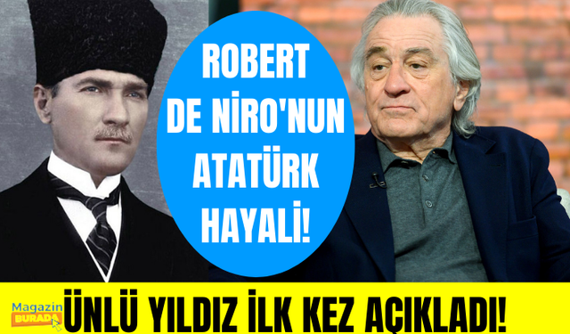 Robert De Niro: "Atatürk'ü oynamak isterdim"