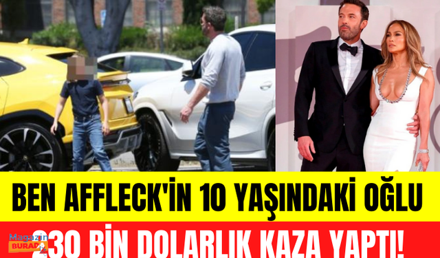 Sorumsuzluğun böylesi! Ben Affleck'in direksiyon başına oturttuğu 10 yaşındaki oğlu kaza yaptı