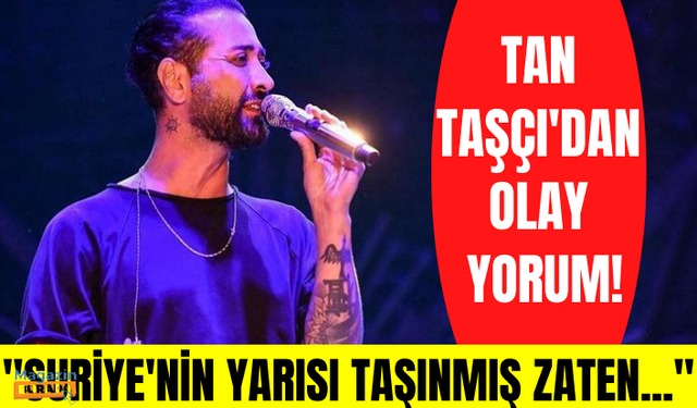 Suriye üzerinden toz taşınımı haberine ünlü şarkıcı Tan Taşçı'dan olay yorum! "Suriye'nin yarısı taşınmış zaten..."