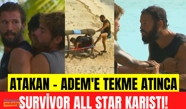 Survivor All Star'da ortalık karışıyor! Adem, kendisinden tekme atan Atakan'la birbirine giriyor