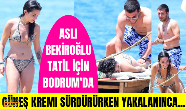 Aslı Bekiroğlu'na güneş kremini kim sürdü? Aslı Bekiroğlu kameraları görünce neden panikledi?