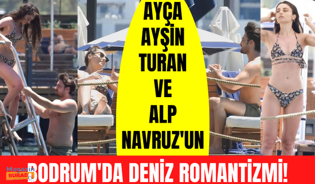 Alp Navruz ile Ayça Ayşin Turan'ın Bodrum romantizmi! Önce güneşlendiler sonra denize girdiler!