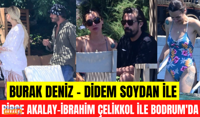 Burak Deniz - Didem Soydan - Birce Akalay ve İbrahim Çelikkol Bodrum'da birlikte tatil yaptı!