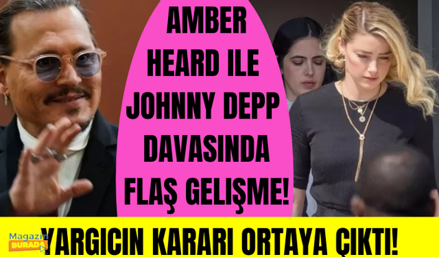 Amber Heard ile Johnny Depp davasında flaş gelişme! Talebi reddedildi