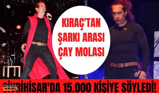 Başarılı şarkıcı Kıraç, Sivrihisar'da 15 bin kişiye söyledi!