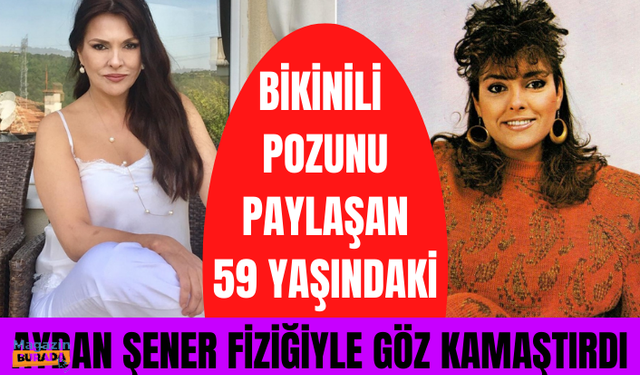 Bikinili pozunu paylaşan 59 yaşındaki Aydan Şener, fiziğiyle göz kamaştırdı