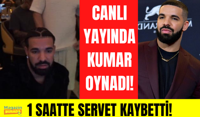 Canlı yayında kumar oynayan dünyaca ünlü rapçi Drake, bir saat içerisinde 27 milyon dolar kaybetti