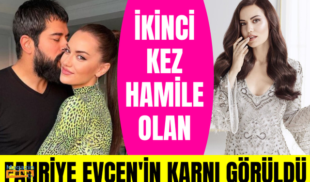 İkinci kez hamile olan Fahriye Evcen'in karnı görüldü