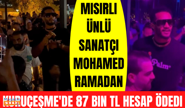 Mısırlı ünlü sanatçı Mohamed Ramadan Kuruçeşme'de 87 bin TL hesap ödedi