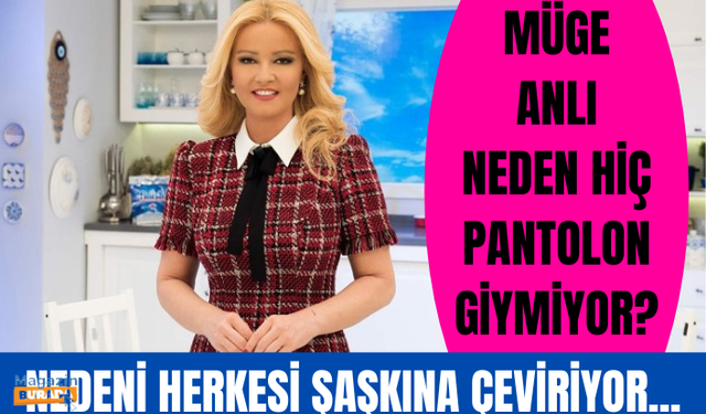 Müge Anlı neden hiç pantolon giymiyor? Nedeni herkesi şaşırtıyor