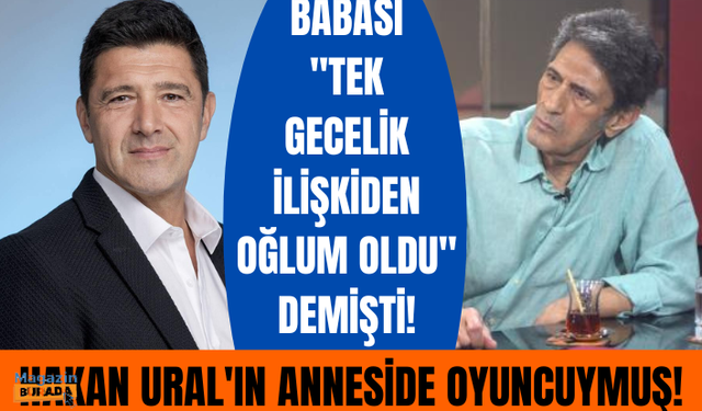 Selçuk Ural'ın "Tek gecelik ilişkimin ürünü" dediği Hakan Ural'ın annesi Ceyhan Cem, Yeşilçam oyuncusu çıktı