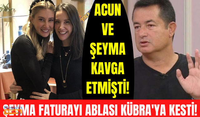 Şeyma Subaşı Acun Ilıcalı kavga ettikten sonra ablası Kübra Açıl'a patladı