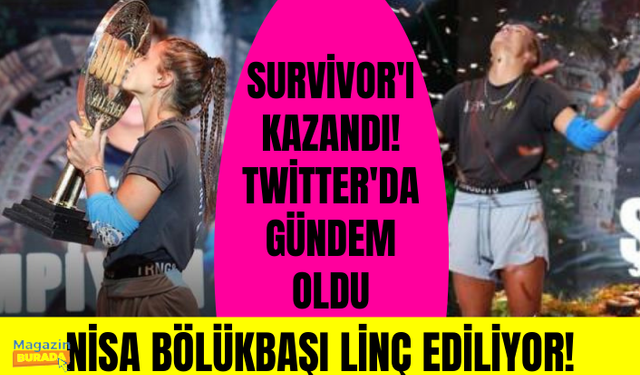 Survivor All Star şampiyonu Nisa Bölükbaşı, Twitter'da linç ediliyor: Hak etmedi