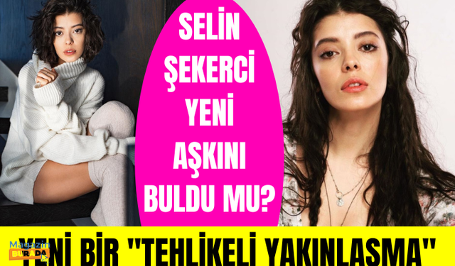 Tehlikeli yakınlaşma... Selin Şekerci ile Osman Yalın aşk mı yaşıyor?