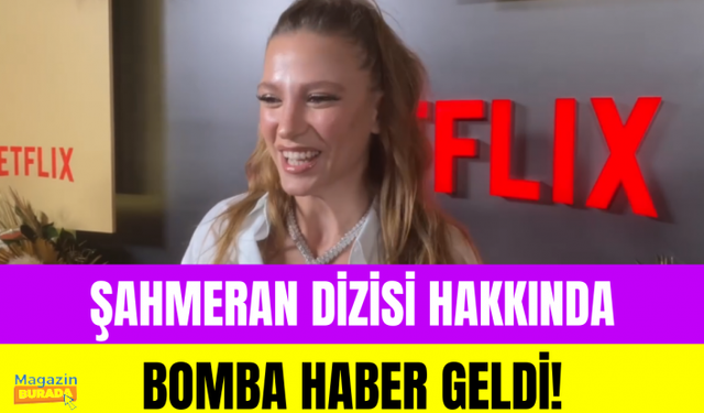 Serenay Sarıkaya Şahmeran dizisi için müjdeli haberi duyurdu! Serenay'dan Adana'ya övgü dolu sözler!