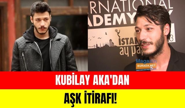 Kubilay Aka'dan aşk itirafı! Yeni projesi hakkında tüyolar!