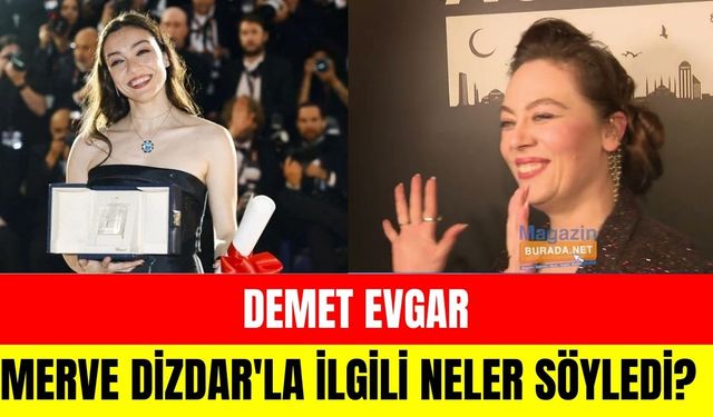 Demet Evgar'dan Merve Dizdar yorumu! Ekranlara ne zaman dönüyor?