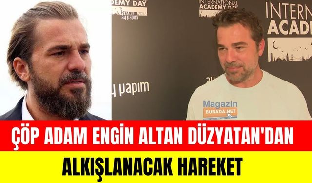 Çöp Adam'ın Tamer'i Engin Altan Düzyatan'dan alkışlanacak hareket: Afrika'da su kuyuları açtırıyoruz