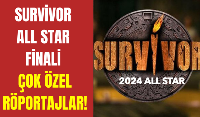 İşte Survivor All Star finalinde yaşananlar... Çok özel röportalar!