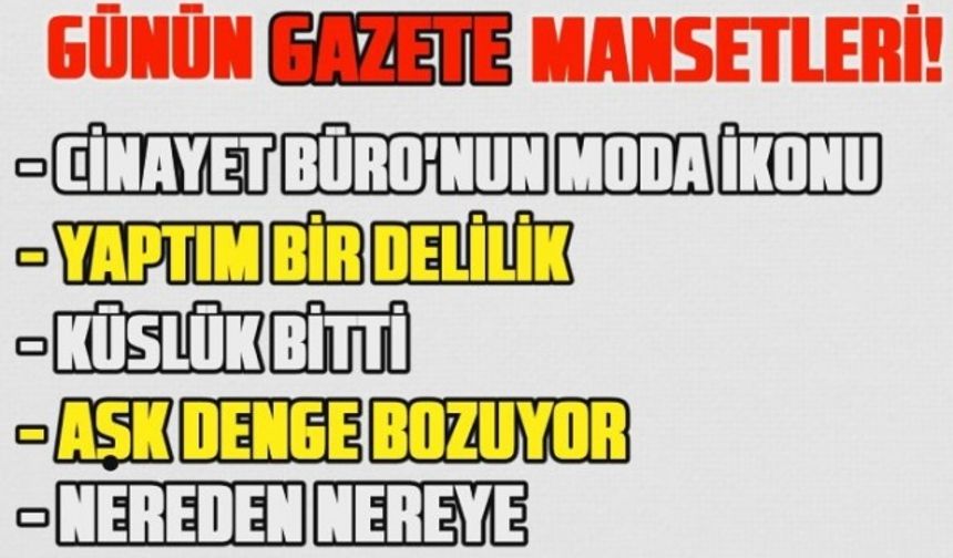 6 Ağustos 2021- Gazete Manşetleri -''KENDİMİ HAZIR HİSSEDERSEM ANNE OLURUM''