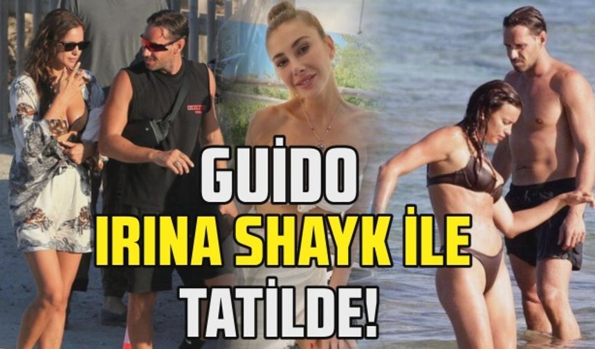 Şeyma Subaşı'nın eski sevgilisi Guido Senia - Irina Shayk ile tatil yapıyor!