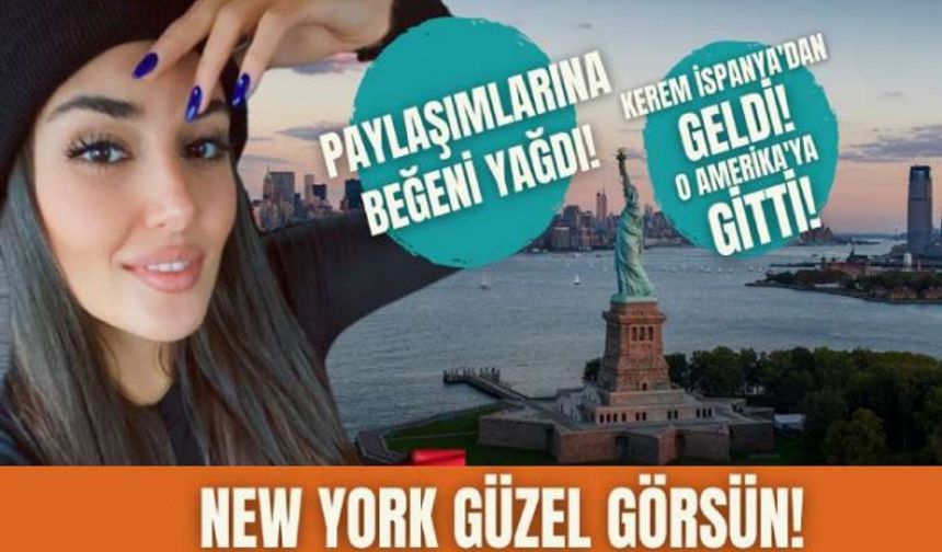 Hande Erçel Amerika'da fırtına gibi esiyor! New York "güzel" gördü!