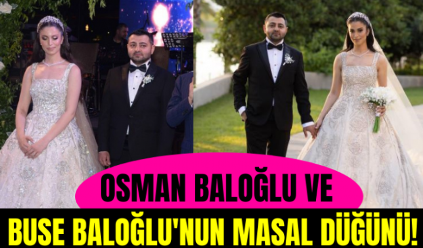 Sosyeteyi bir araya getiren düğün! Osman Baloğlu ve Buse Baloğlu dünyevine girdi!