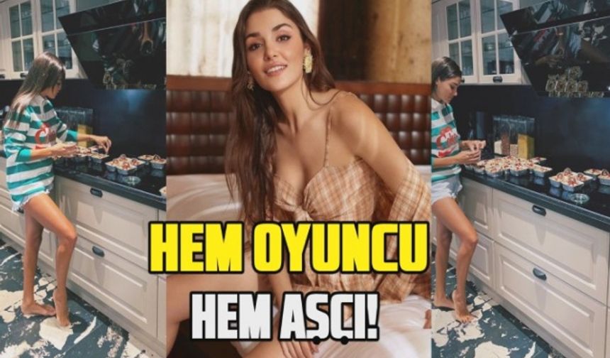 Hande Erçel sadece ekranlarda değil mutfakta da maharetli!