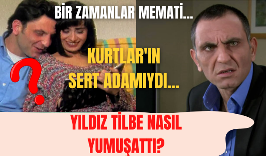 Yıldız Tilbe sert adam Memati'yi nasıl yumuşattı?