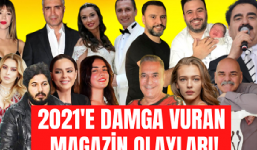 2021'e damga vuran magazin olayları! 2021'de en çok hangi magazin olayı konuşuldu?