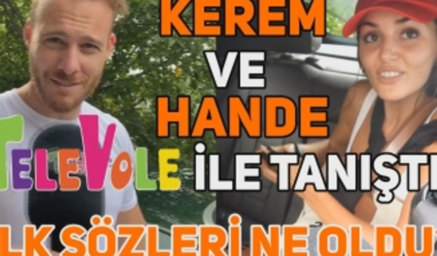 Kerem Bürsin ve Hande Erçel "Televole" ile nasıl tanıştı? Kerem ve Hande'nin yeni projesi ne?