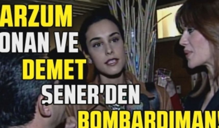 Arzum Onan ve Demet Şener ''Yüksel Aksu, Çağla Şikel ve Deniz Akkaya'' için ne dedi...?