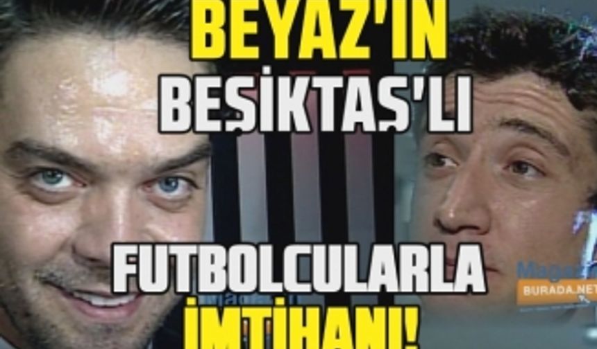 Beyazıt Öztürk'ün Beşiktaşlı futbolcular ile imtihanı... Teker Teker podyuma çıktılar!