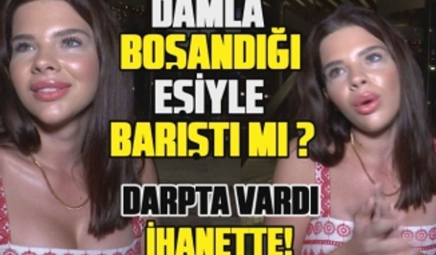 Damla Ersubaşı ve Mustafa Can Keser barıştı mı? Darp ve ihanet nedeniyle boşanmışlardı!