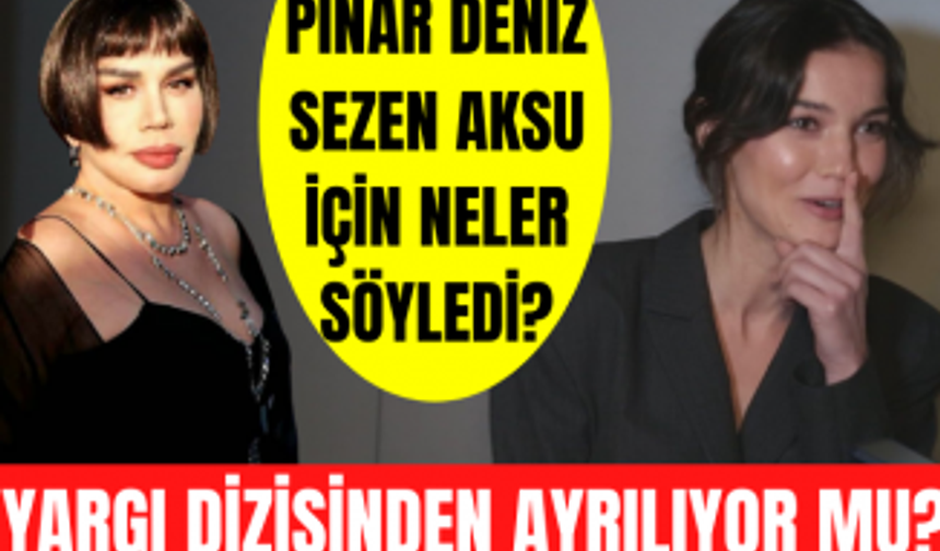 Yargı'nın Ceylin'i Pınar Deniz'den Sezen Aksu'ya tam destek! Pınar Deniz Yargı'dan ayrılacak mı?