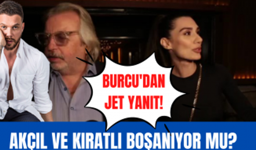 Sinan Akçıl ve Burcu Kıratlı ayrılıyor mu? Burcu Kıratlı'dan cevap geldi!