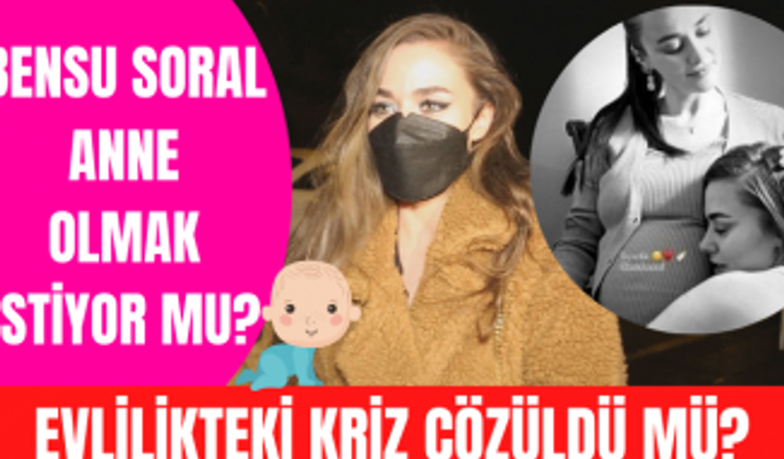 Bensu Soral ve Hakan Baş evliliğindeki kriz çözüldü mü? Bensu Soral anne olmak istiyor mu?