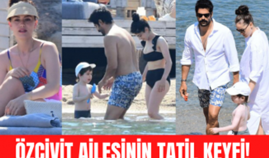 Burak Özçivit ve Fahriye Evcen oğulları Karan ile tatilde! Fahriye Evcen denize hiç girmedi!