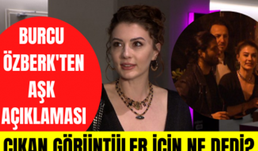 Burcu Özberk'ten aşk iddialarına yanıt! Murat Kazancıoğlu ile aşk mı yaşıyorlar?