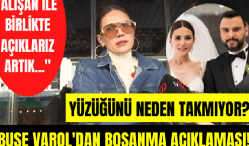 Buse Varol'dan Alişan ile boşanma açıklaması! Buse Varol evlilik yüzüğünü neden takmıyor?