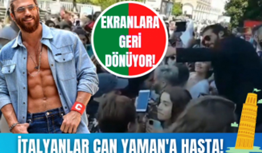 İtalyanlar Can Yaman'a hasta! | Yaman ekranlara geri dönüyor...