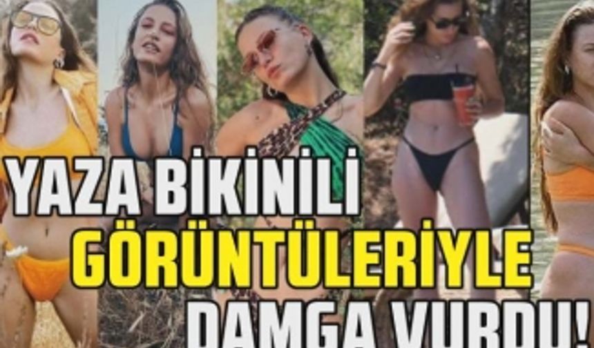 Serenay Sarıkaya'nın bu yaza damga vuran bikinili görüntüleri! Serenay Sarıkaya'nın 2021 koleksiyonu