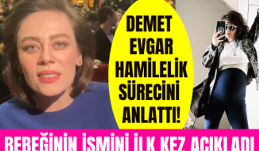 Demet Evgar hamilelik sürecini anlattı! Demet Evgar kızının ismini ilk kez açıkladı!