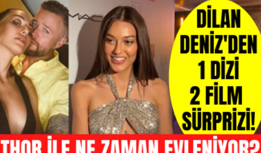 Dilan Çiçek Deniz: 1 dizi, 2 film, bir de düğün yapacağım. Çok işim var...