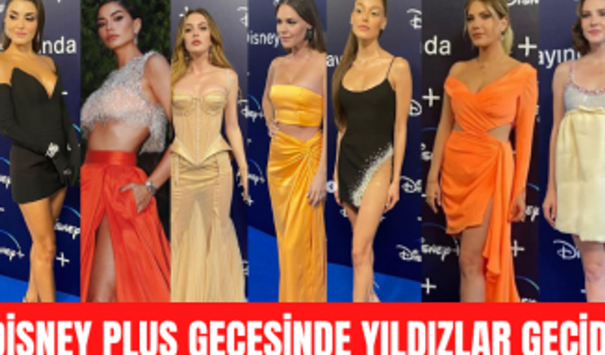 Disney Plus'ın gecesinde birbirinden güzel ünlü isimler şıklık yarışına girdi!