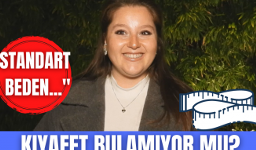 Elçin Afacan bedenine göre kıyafet bulamıyor mu? Mutluluğun formülünü açıkladı!