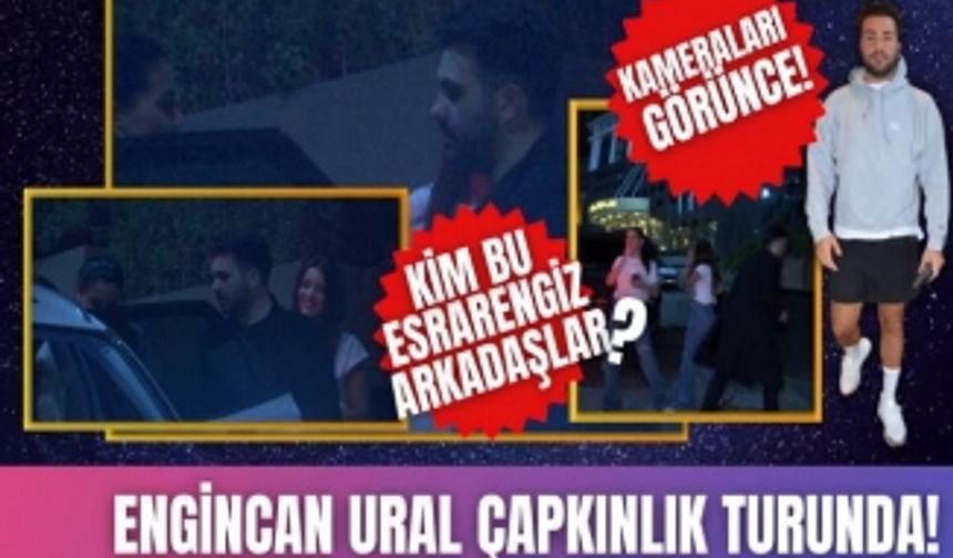 Sibel Can ve Hakan Ural'ın oğlu Engincan Ural gece saatlerinde magazin kameralarına yakalandı