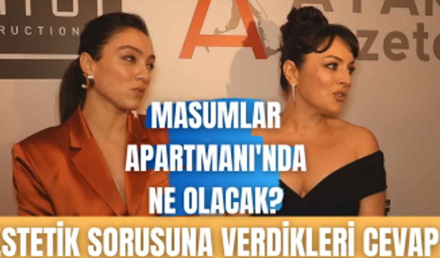 Ezgi Mola ve Merve Dizdar estetik sorusuna ne cevap verdi?