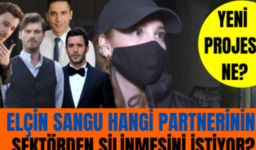 Elçin Sangu hangi partnerinin sektörden silinmesini istiyor? Elçin Sangu'nun yeni projesi ne?